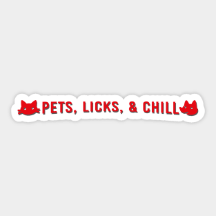 Pets, Licks, & Chill Sticker